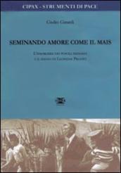 Seminando amore come il mais. L insorgere dei popoli indigeni e il sogno di Leonidas Proano