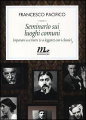 Seminario sui luoghi comuni. Imparare a scrivere (e a leggere) con i classici