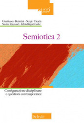 Semiotica. 2: Configurazione disciplinare e questioni contemporanee