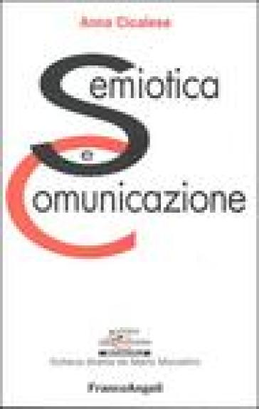 Semiotica e comunicazione - Anna Cicalese