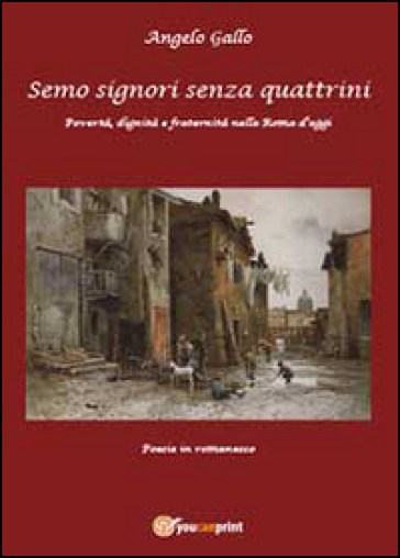 Semo signori senza quattrini - Angelo Gallo