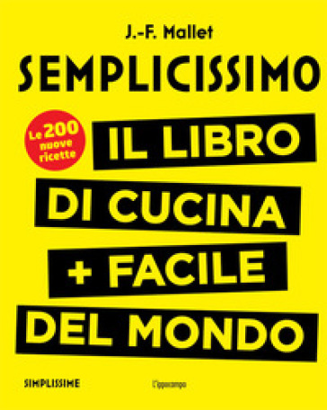 Semplicissimo. Il libro di cucina + facile del mondo. 2. - Jean-François Mallet