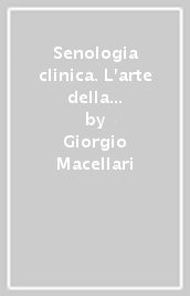 Senologia clinica. L arte della visita senologica perfetta