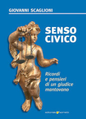 Senso civico. Ricordi e pensieri di un giudice mantovano