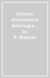 Sentieri d inchiostro. Antologia. Palestra delle competenze. Per la Scuola media. Con e-book. Con espansione online. Con DVD-ROM. Vol. 3