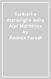 Sentieri e meraviglie delle Alpi Marittime