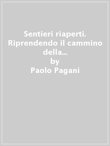 Sentieri riaperti. Riprendendo il cammino della neoscolastica milanese - Paolo Pagani