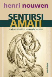 Sentirsi amati. La vita spirituale in un mondo secolare