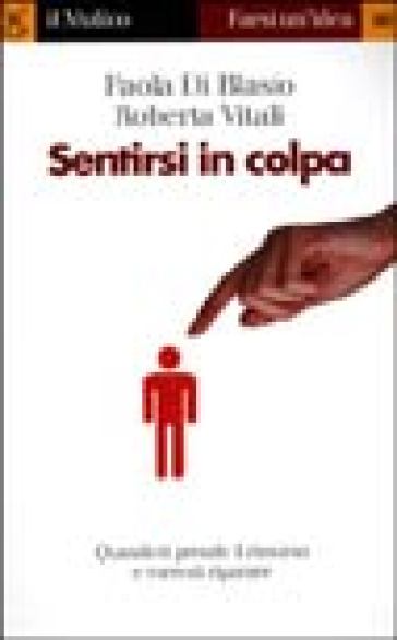 Sentirsi in colpa - Paola Di Blasio - Roberta Vitali