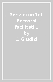 Senza confini. Percorsi facilitati ad alta leggibilità. Per la Scuola media. Con e-book. Con espansione online. Vol. 2