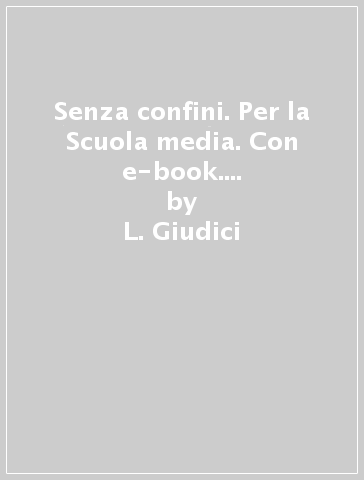 Senza confini. Per la Scuola media. Con e-book. Con espansione online. Con 2 libri: Regioni d'Italia-Atlante. Con DVD-ROM. Vol. 1 - L. Giudici