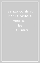 Senza confini. Per la Scuola media. Con e-book. Con espansione online. Con 2 libri: Regioni d Italia-Atlante. Con DVD-ROM. Vol. 1