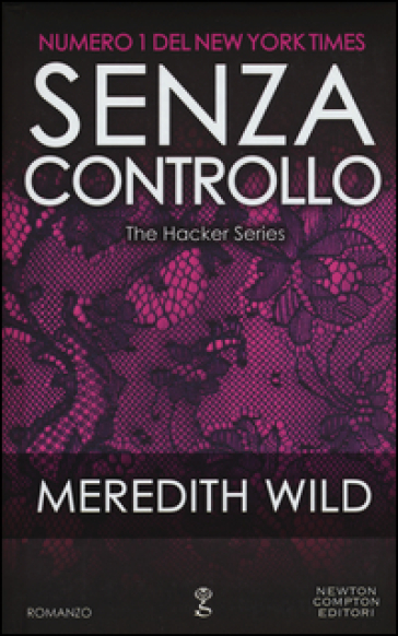 Senza controllo. The hacker series - Meredith Wild