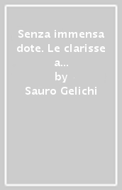 Senza immensa dote. Le clarisse a Finale Emilia tra archeologia e storia