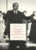 «Senza un pazzo come me, immodestamente un poeta dell organizzazione». 1919-1981