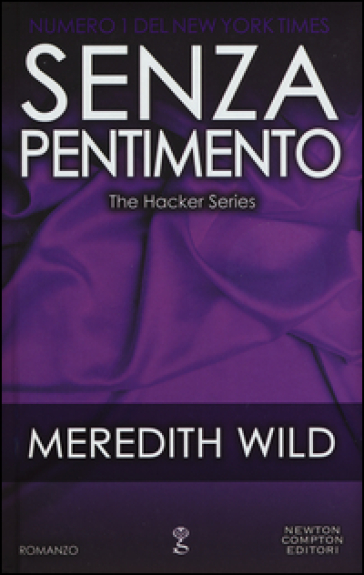 Senza pentimento. The hacker series - Meredith Wild