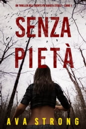 Senza pietà (Un thriller dell agente FBI Dakota Steele  Libro 1)