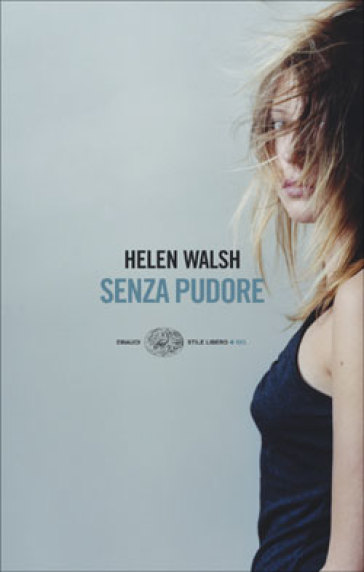 Senza pudore - Helen Walsh