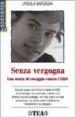 Senza vergogna. Una storia di coraggio contro l AIDS