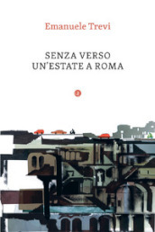 Senza verso. Un estate a Roma