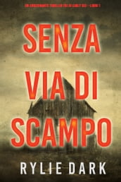 Senza via di scampo (Un emozionante thriller FBI di Carly SeeLibro 1)