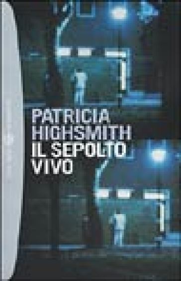 Sepolto vivo (Il) - Patricia Highsmith
