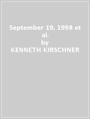 September 19, 1998 et al. - KENNETH KIRSCHNER