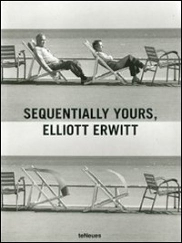 Sequentially yours, Elliott Erwitt. Ediz. multilingue