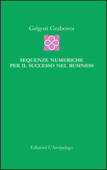 Sequenze numeriche per il successo negli affari - Grigorij Grabovoj