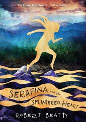 Serafina and the Splintered Heart