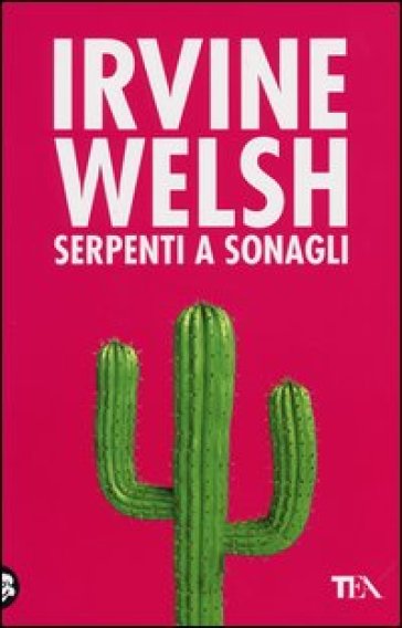 Serpenti a sonagli - Irvine Welsh
