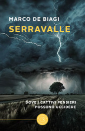 Serravalle. Dove i cattivi pensieri possono uccidere