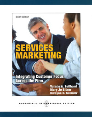 Services marketing - Valarie A. Zeithaml - Mary Jo Bitner - Dwayne D. Gremler