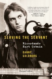 Serving the servant. Ricordando Kurt Cobain