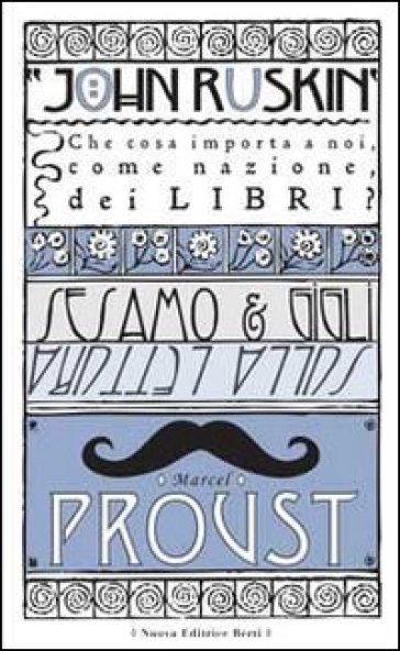 Sesamo e gigli-Sulla lettura - John Ruskin - Marcel Proust