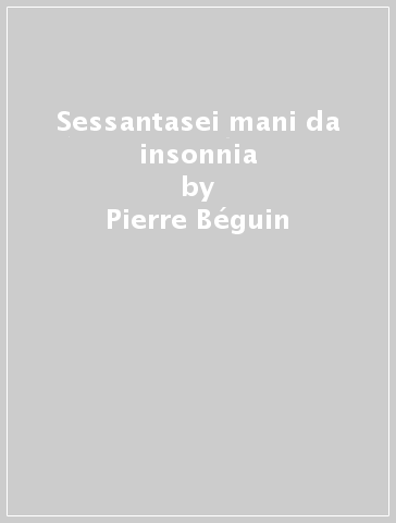 Sessantasei mani da insonnia - Jean Besse - Pierre Béguin