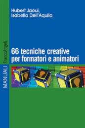 Sessantasei tecniche creative per formatori e animatori