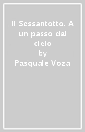 Il Sessantotto. A un passo dal cielo