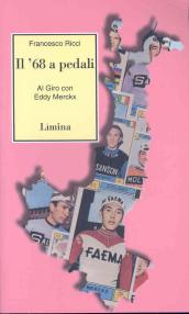 Il Sessantotto a pedali. Al giro con Eddy Merckx