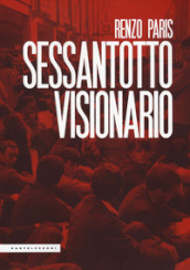 Sessantotto visionario