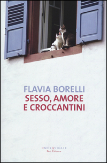 Sesso, amore e croccantini - Flavia Borelli