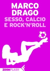 Sesso, calcio e rock n roll