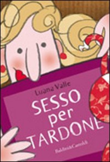 Sesso per tardone - Luana Valle