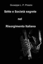 Sétte e Società segrete nel Risorgimento Italiano