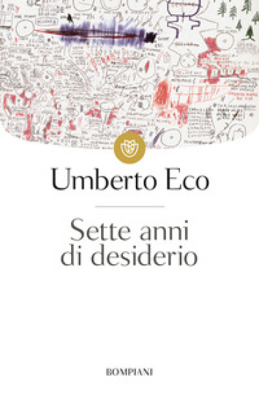 Sette anni di desiderio - Umberto Eco