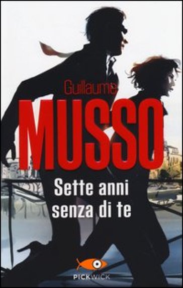 Sette anni senza di te - Guillaume Musso