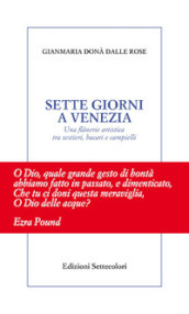 Sette giorni a Venezia. Una flanerie artistica tra sestieri, bacari e campielli