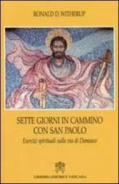 Sette giorni in cammino con San Paolo. Esercizi spirituali sulla via di Damasco