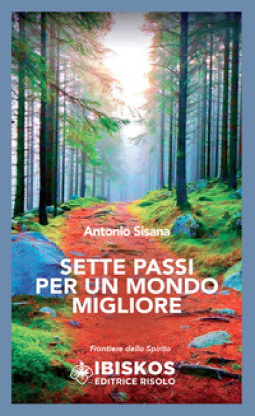 Sette passi per un mondo migliore - Antonio Sisana