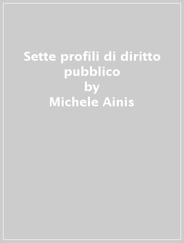 Sette profili di diritto pubblico - Michele Ainis